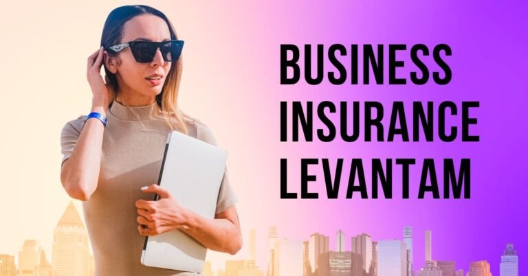 Understanding the Importance of Business Insurance Levantam
