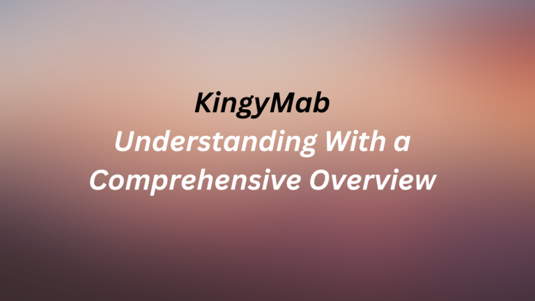 Understanding Kingymab: A Comprehensive Overview