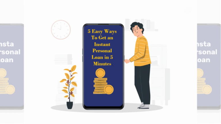 5 Easy Ways To Get an Instant Personal Loan in 5 Minutes